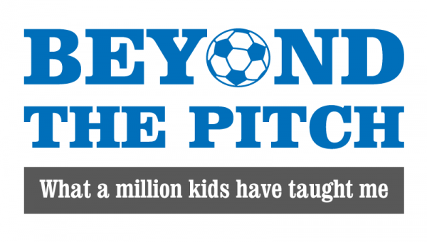 Beyond the Pitch | What a Million Kids Have Taught Me